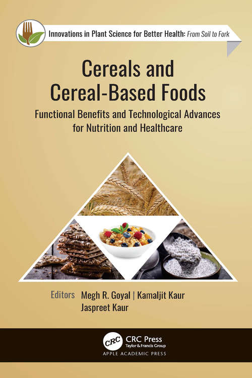 Book cover of Cereals and Cereal-Based Foods: Functional Benefits and Technological Advances for Nutrition and Healthcare