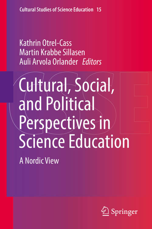Book cover of Cultural, Social, and Political Perspectives in Science Education: A Nordic View (Cultural Studies of Science Education #15)