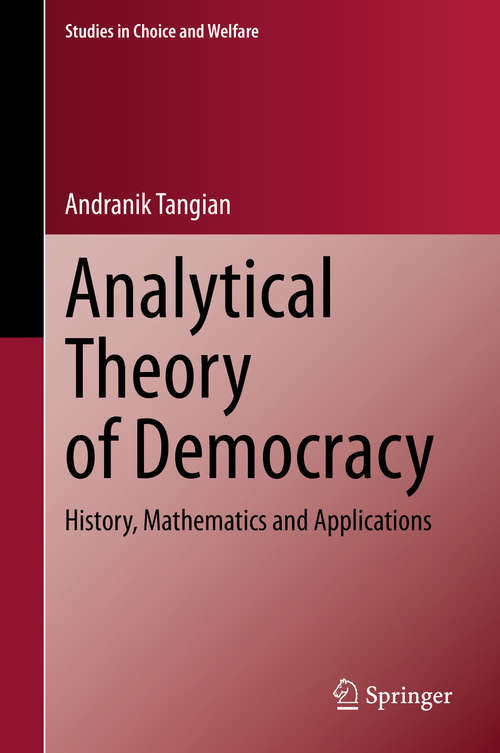 Book cover of Analytical Theory of Democracy: History, Mathematics and Applications (1st ed. 2020) (Studies in Choice and Welfare)