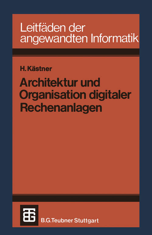 Book cover of Architektur und Organisation digitaler Rechenanlagen (1978) (XLeitfäden der angewandten Informatik)