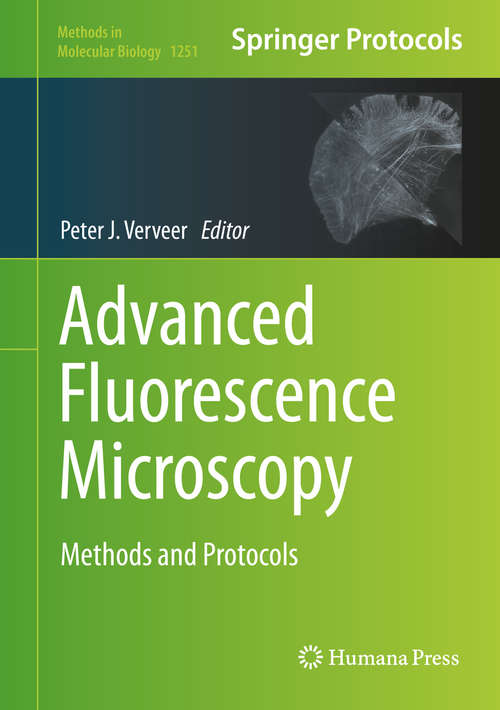 Book cover of Advanced Fluorescence Microscopy: Methods and Protocols (2015) (Methods in Molecular Biology #1251)