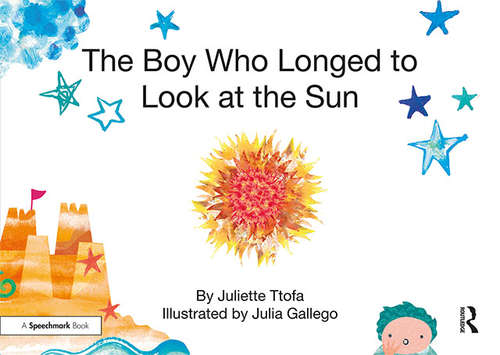 Book cover of The Boy Who Longed to Look at the Sun: A Story about Self-Care (Nurturing Emotional Resilience Storybooks)