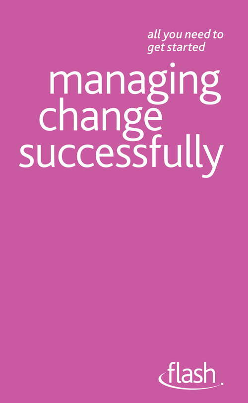 Book cover of Managing Change Successfully: Managing Change Successfully (Flash)