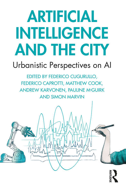 Book cover of Artificial Intelligence and the City: Urbanistic Perspectives on AI