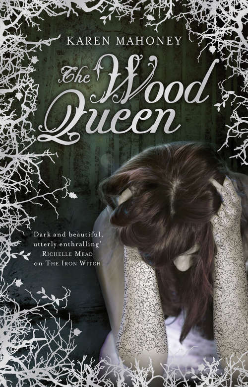 Book cover of The Wood Queen: An Iron Witch Novel (The Iron Witch Trilogy #2)