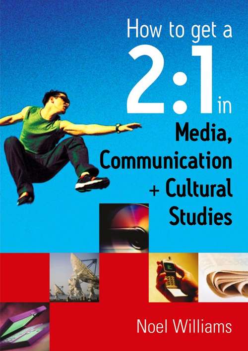 Book cover of How to get a 2:1 in Media, Communication and Cultural Studies (PDF)