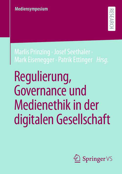 Book cover of Regulierung, Governance und Medienethik in der digitalen Gesellschaft (2024) (Mediensymposium)
