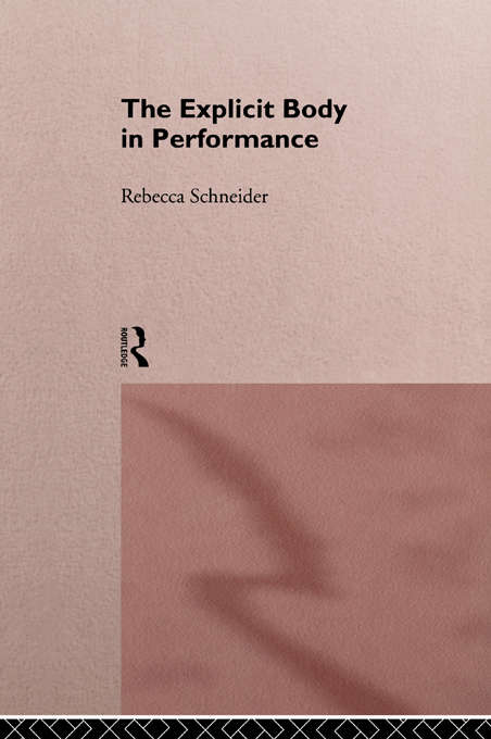 Book cover of The Explicit Body in Performance