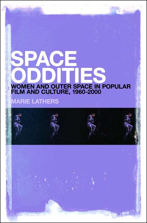 Book cover of Space Oddities: Women and Outer Space in Popular Film and Culture, 1960-2000