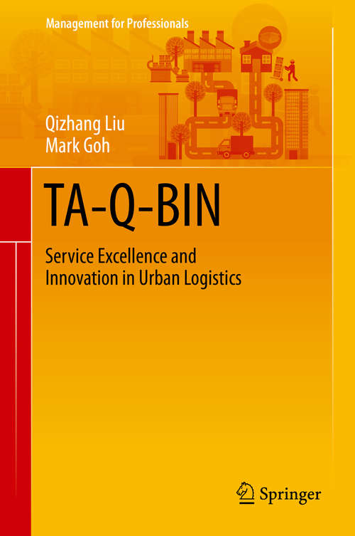 Book cover of TA-Q-BIN: Service Excellence and Innovation in Urban Logistics (1st ed. 2015) (Management for Professionals)