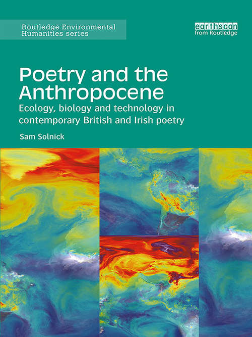 Book cover of Poetry and the Anthropocene: Ecology, biology and technology in contemporary British and Irish poetry (Routledge Environmental Humanities)