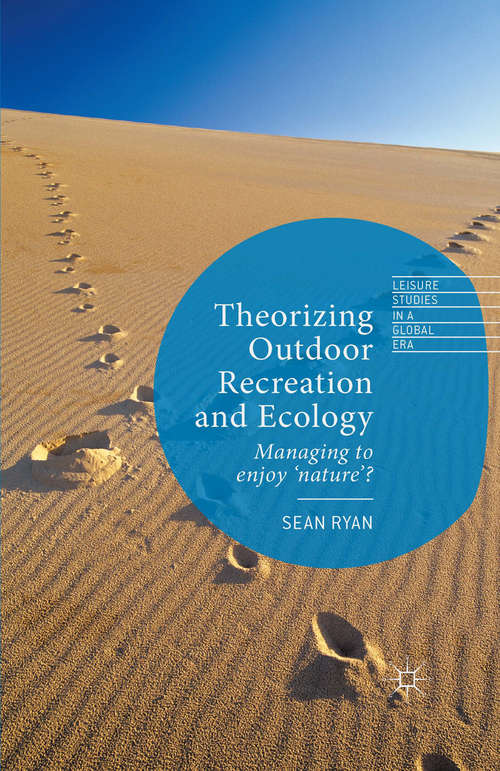 Book cover of Theorizing Outdoor Recreation and Ecology (1st ed. 2015) (Leisure Studies in a Global Era)
