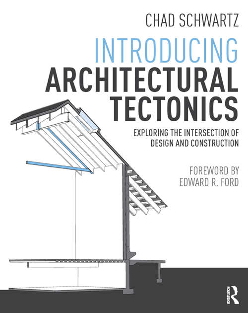 Book cover of Introducing Architectural Tectonics: Exploring the Intersection of Design and Construction