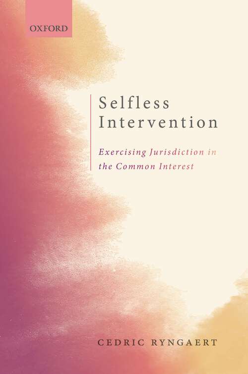 Book cover of Selfless Intervention: The Exercise of Jurisdiction in the Common Interest