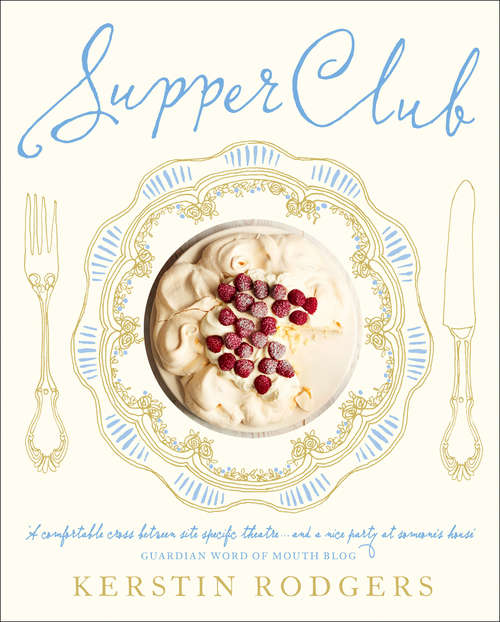 Book cover of Supper Club: Recipes And Notes From The Underground Restaurant (ePub edition)