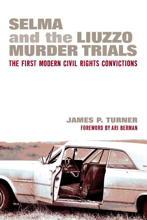 Book cover of Selma and the Liuzzo Murder Trials: The First Modern Civil Rights Convictions