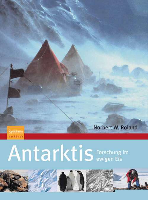 Book cover of Antarktis: Forschung im ewigen Eis (1. Aufl. 2009)