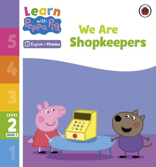 Book cover of Learn with Peppa Phonics Level 2 Book 7 – We Are Shopkeepers (Learn with Peppa)