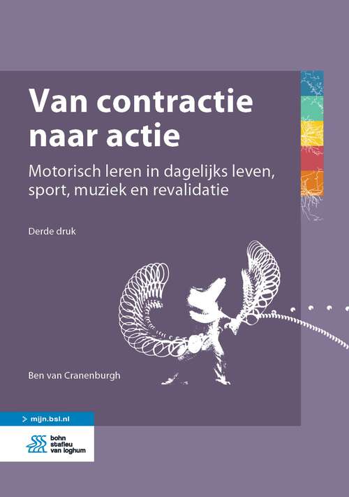 Book cover of Van contractie naar actie: Motorisch leren in dagelijks leven, sport, muziek en revalidatie (3rd ed. 2020)