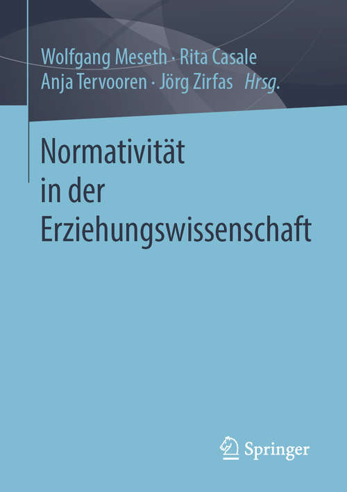 Book cover of Normativität in der Erziehungswissenschaft (1. Aufl. 2019)