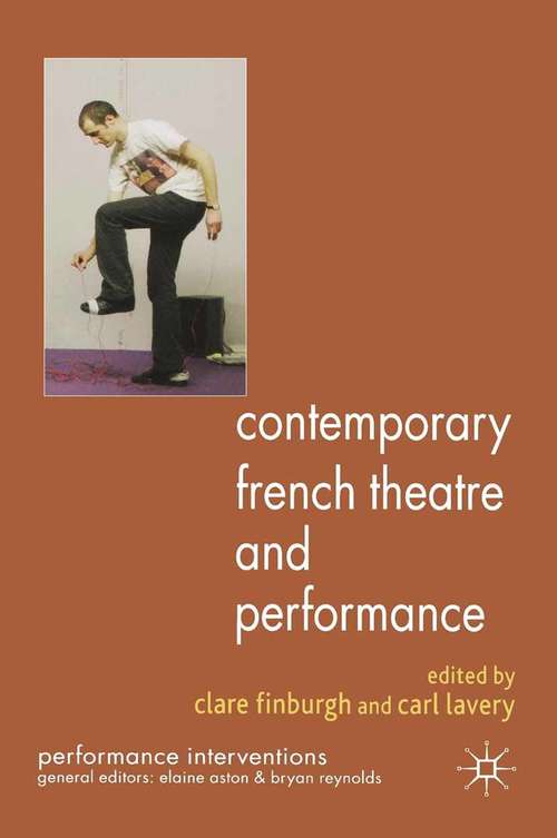 Book cover of Contemporary French Theatre and Performance (2011) (Performance Interventions)