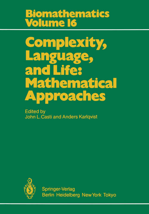 Book cover of Complexity, Language, and Life: Mathematical Approaches (1986) (Biomathematics #16)