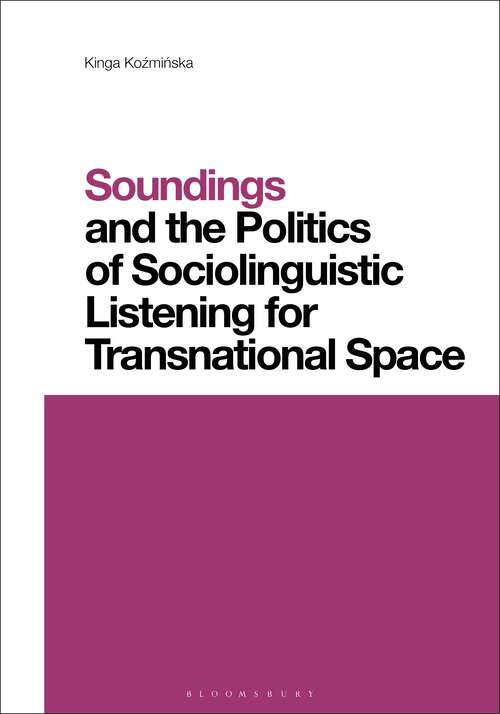 Book cover of Soundings and the Politics of Sociolinguistic Listening for Transnational Space (Contemporary Studies in Linguistics)