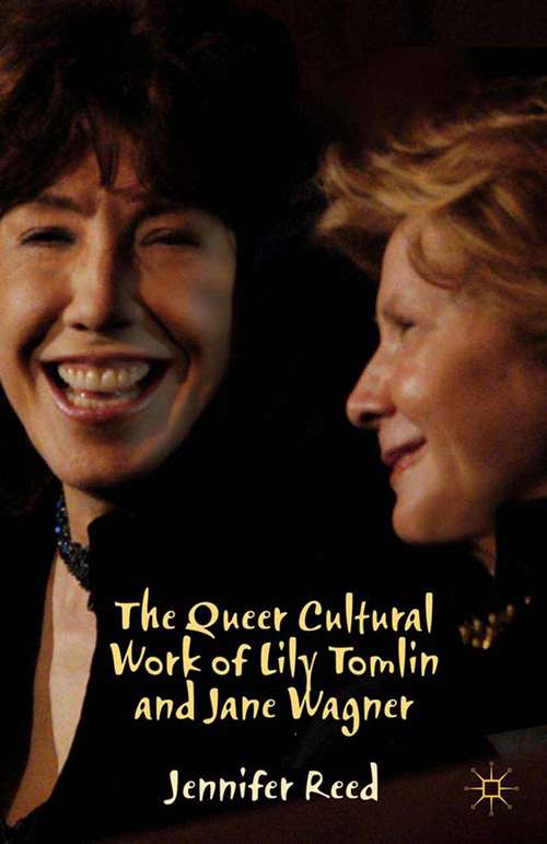 Book cover of The Queer Cultural Work of Lily Tomlin and Jane Wagner (2013)