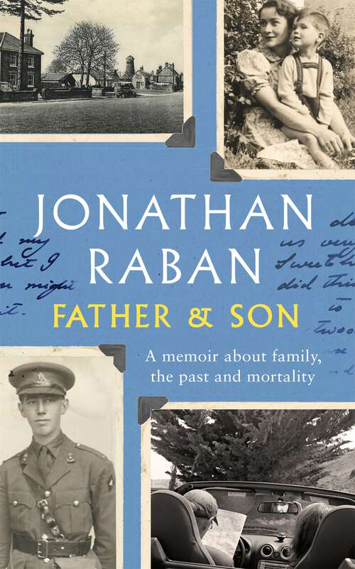 Book cover of Father and Son: A memoir about family, the past and mortality