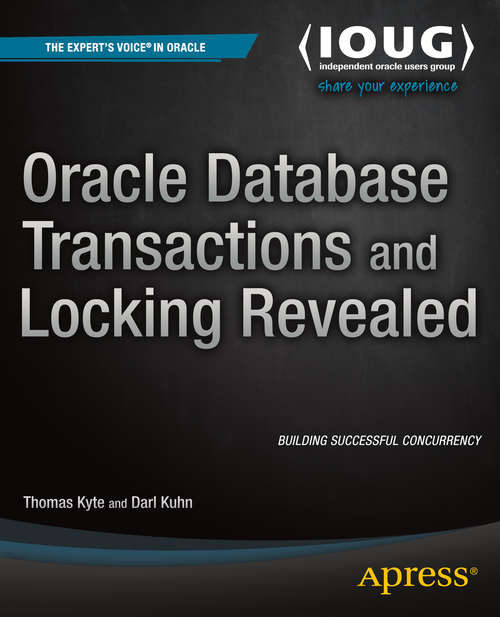 Book cover of Oracle Database Transactions and Locking Revealed (1st ed.)