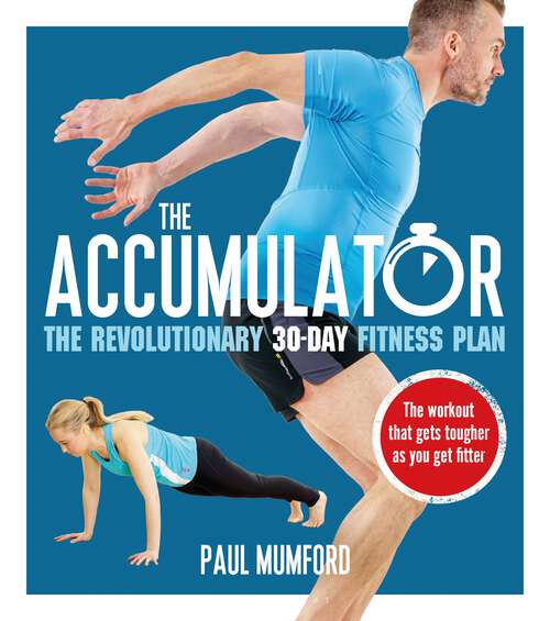 Book cover of The Accumulator: The Revolutionary 30-Day Fitness Plan