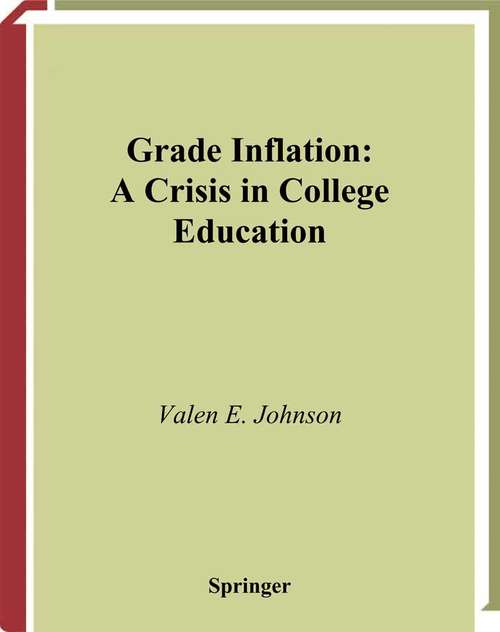 Book cover of Grade Inflation: A Crisis in College Education (2003)