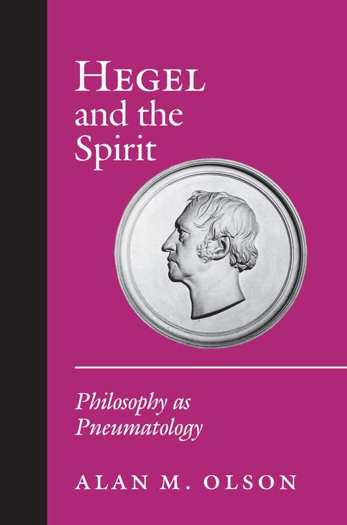 Book cover of Hegel and the Spirit: Philosophy as Pneumatology