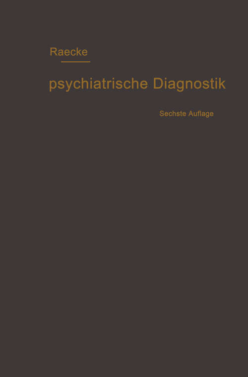 Book cover of Grundriss der psychiatrischen Diagnostik nebst einem Anhang enthaltend die für den Psychiater wichtigsten Gesetzesbestimmungen und eine Uebersicht der gebräuchlichsten Schlafmittel (6. Aufl. 1917)