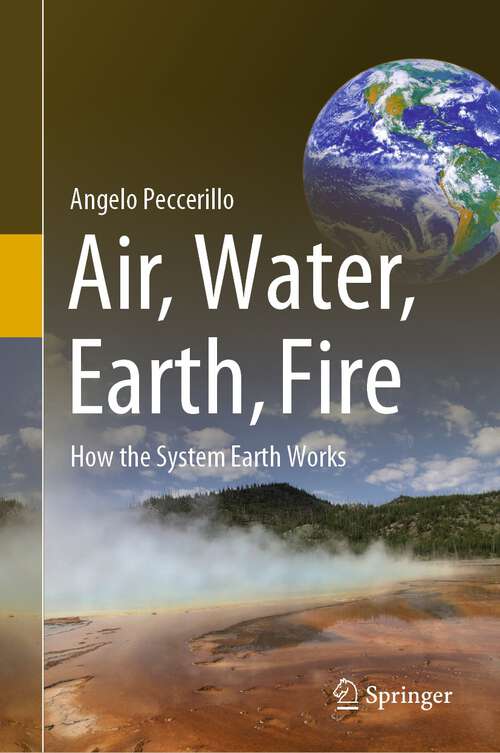 Book cover of Air, Water, Earth, Fire: How the System Earth Works (1st ed. 2021)