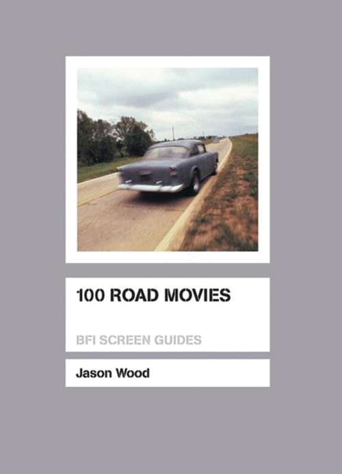 Book cover of 100 Road Movies (Screen Guides)