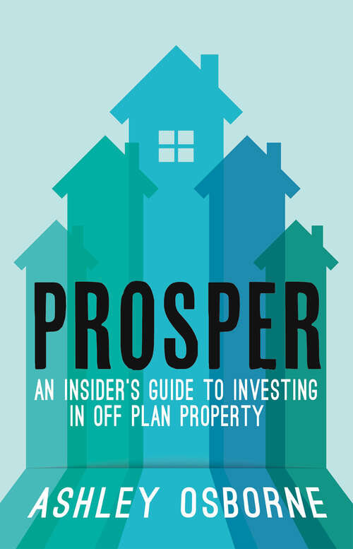 Book cover of Prosper: An Insider's Guide To Investing In Off Plan Property