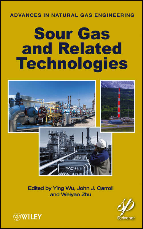 Book cover of Sour Gas and Related Technologies (Advances in Natural Gas Engineering #1)