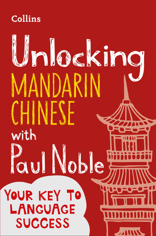Book cover of Unlocking Mandarin Chinese with Paul Noble (ePub edition)