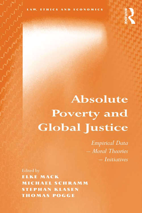 Book cover of Absolute Poverty and Global Justice: Empirical Data - Moral Theories - Initiatives (Law, Ethics and Economics)