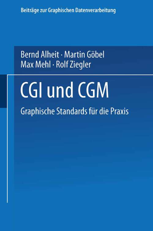 Book cover of CGI und CGM: Graphische Standards für die Praxis (1991) (Beiträge zur Graphischen Datenverarbeitung)