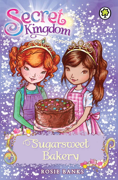 Book cover of Sugarsweet Bakery: Book 8 (Secret Kingdom #8)
