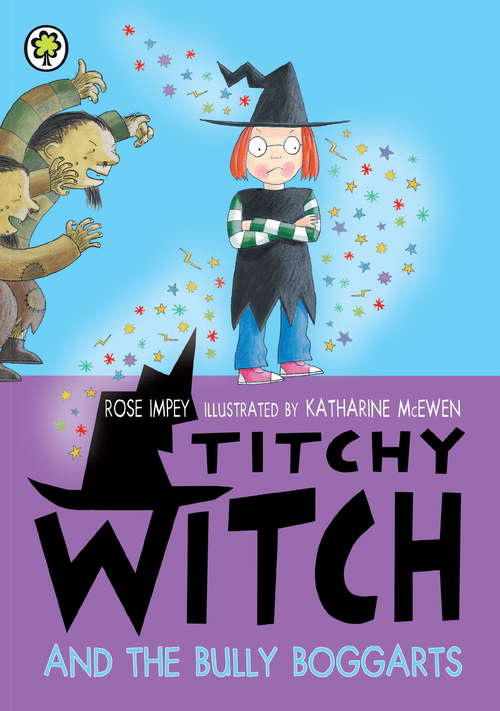 Book cover of Titchy Witch And The Bully-Boggarts (Titchy Witch #105)