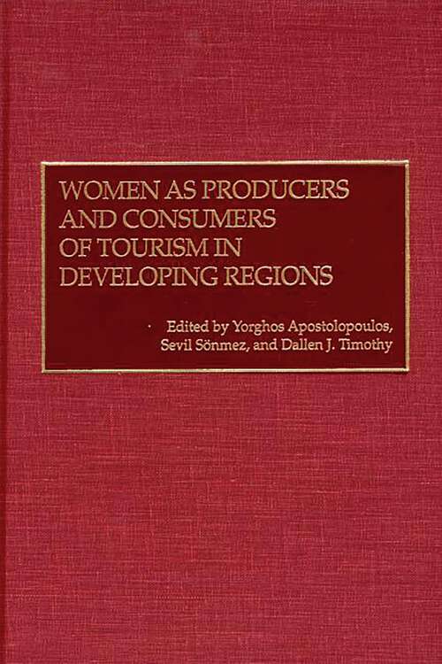 Book cover of Women as Producers and Consumers of Tourism in Developing Regions (Non-ser.)
