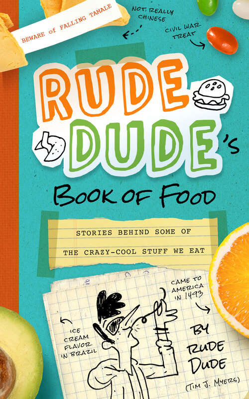 Book cover of Rude Dude's Book of Food: Stories Behind Some of the Crazy-Cool Stuff We Eat