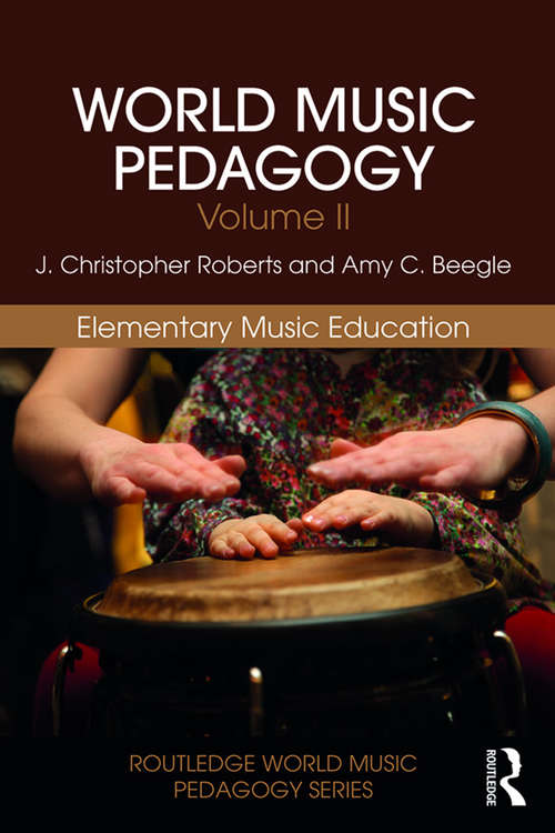 Book cover of World Music Pedagogy, Volume II: Elementary Music Education (Routledge World Music Pedagogy Series)