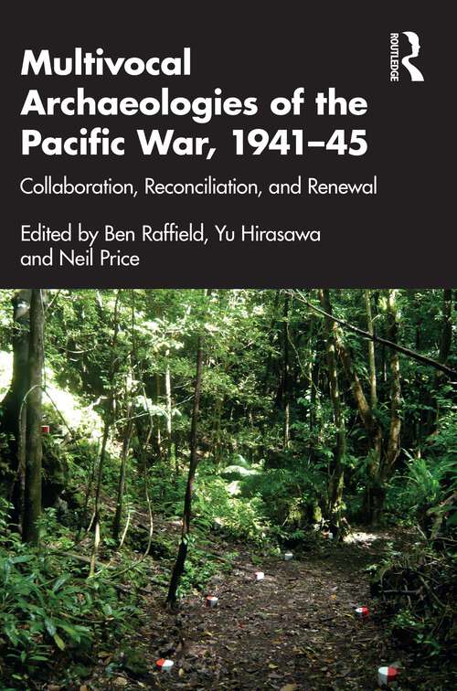 Book cover of Multivocal Archaeologies of the Pacific War, 1941–45: Collaboration, Reconciliation, and Renewal