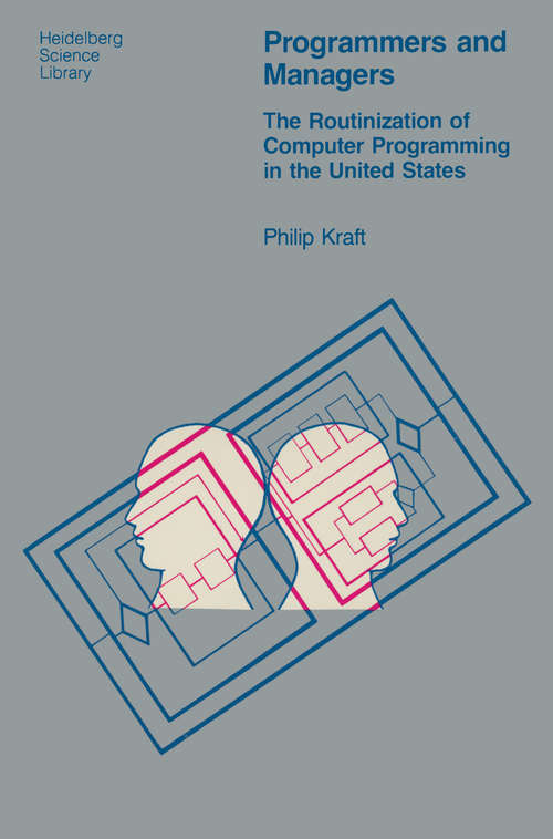 Book cover of Programmers and Managers: The Routinization of Computer Programming in the United States (1977) (Heidelberg Science Library)