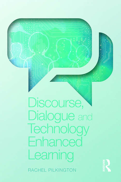 Book cover of Discourse, Dialogue and Technology Enhanced Learning