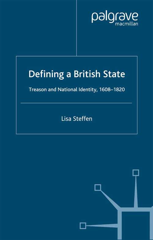 Book cover of Defining a British State: Treason and National Identity, 1608-1820 (2001) (Studies in Modern History)